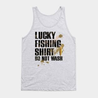 Funny Lucky Fishing Shirt Dirty DO NOT WASH Tank Top